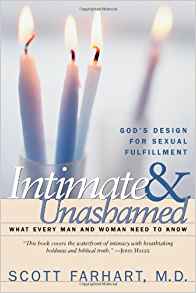 Intimate & Unashamed: God's Design For Sexual Fulfillment PB - Scott Farhart